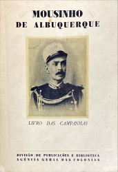 MOUSINHO DE ALBUQUERQUE. LIVRO DAS CAMPANHAS. Volume I (e Volume II).